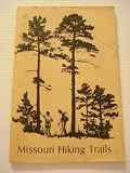 Missouri Hiking Trails: A Detailed Guide to Selected Hiking Trails on Public Land in Missouri