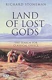 Land of lost gods : the search for classical Greece