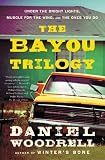 Image of The Bayou Trilogy: Under the Bright Lights, Muscle for the Wing, and The Ones You Do