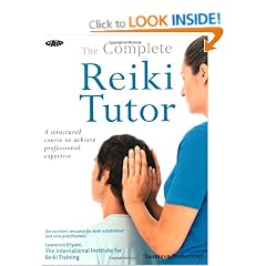 The Complete Reiki Tutor: A Structured Course to Achieve Professional Expertise