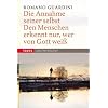 Die Annahme seiner selbst - Den Menschen erkennt nur, wer von Gott wei�