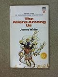The aliens among us
