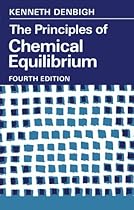 The Principles of Chemical Equilibrium: With Applications in Chemistry and Chemical Engineering The Principles of Chemical Equilibrium: With Applications in Chemistry and Chemical Engineering