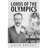 Lords of the Olympicsby John Bryant