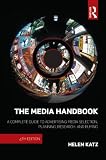 The Media Handbook: A Complete Guide to Advertising Media Selection, Planning, Research, and Buying (Communication Series)
