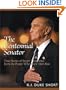 The Centennial Senator: True Stories of Strom Thurmond from the People Who Knew Him Best