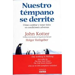Nuestro tempano se derrite como cambiar y tener exito en condiciones adversas (Spanish Edition)