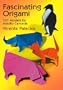 Fascinating Origami: 101 Models by Adolfo Cerceda (Dover Origami Papercraft)