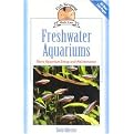 Freshwater Aquariums (Basic Aquarium Setup and Maintenance) (Fish Keeping Made Easy) (Illustrated) (Hardcover)