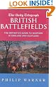 The Daily Telegraph British Battlefields: The Definitive Guide to Warfare in England and Scotland (Cassell Military Paperbacks)