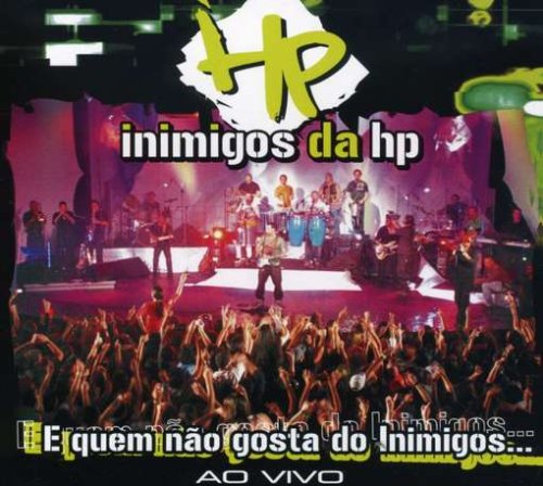 Inimigos da HP - E Quem Nao Gosta Dos Inimigos - Zortam Music