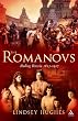 The Romanovs: Ruling Russia 1613-1917