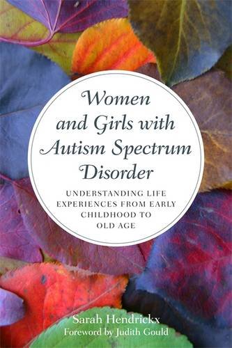 women and girls with autism spectrum disorder understanding life experiences from early childhood to old age