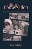 Cultures in Conversation (LEA's Communication) (LEA's Communication Series)