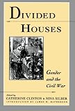 Divided Houses: Gender and the Civil War