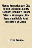 Manga Humoristique: City Hunter, Love Hina, Ah! My Goddess, Ranma, Urusei Yatsura, Kimengumi, GTO, Azumanga Daioh, Hand Maid May, Dr Slump