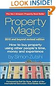 Property Magic 2010: How to Buy Property Using Other People's Time, Money and Experience
