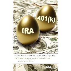 How to Tap Your IRA or 401(k) and Escape Tax: The 60 Minute Guide to the Early Withdrawal Rules