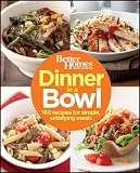 Better Homes and Gardens dinner in a bowl : 160 recipes for simple, satisfying meals