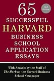65 Successful Harvard Business School Application Essays, Second Edition: With Analysis by the Staff of The Harbus, the Ha...