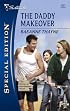 The Daddy Makeover (Silhouette Special Edition)