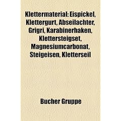 Klettermaterial: Eispickel, Klettergurt, Abseilachter, Grigri, Karabinerhaken, Klettersteigset, Magnesiumcarbonat, Steigeisen, Kletters