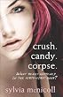 Crush. Candy. Corpse.