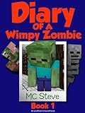 Minecraft: Diary of a Minecraft Wimpy Zombie Book 1: First Day of Middle School (An Unofficial Minecraft Diary Book)