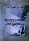 Curso De LegislaÃ§aÃµ E AdministraÃ§Ã£o Naval: Formulas Regulamentares Empregadas Na AcquisiÃ§Ã£o Do Material Ou ArremataÃ§Ãµes E Contratos, Volume 2 (Portuguese Edition)