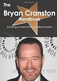 The Bryan Cranston Handbook - Everything you need to know about Bryan Cranston