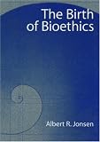 The Birth of Bioethics