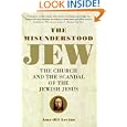 The Misunderstood Jew: The Church and the Scandal of the Jewish Jesus by Amy-jill Levine