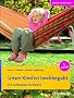 Unser Kind ist hochbegabt: Ein Leitfaden f�r Eltern