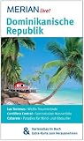 Dominikanische Republik: MERIAN live! - Mit Kartenatlas im Buch und Extra-Karte zum Herausnehmen: Las Terrenas: Wei�e Traumstr�nde. Cordillera ... Cabarete: Paradies f�r Wind- und Kitesurfer