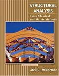Structural Analysis: Using Classical and Matrix Methods
