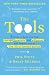 The Tools: 5 Tools to Help You Find Courage, Creativity, and Willpower--and Inspire You to Live Life in Forward Motion The Tools: 5 Tools to Help You Find Courage, Creativity, and Willpower--and Inspire You to Live Life in Forward Motion