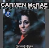 Art of Carmen Mcrae: For Once in My Life