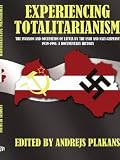 EXPERIENCING TOTALITARIANISM: THE INVASION AND OCCUPATION OF LATVIA BY THE USSR AND NAZI GERMANY 1939-1991