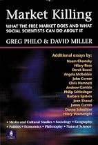 Market Killing: What the free market does and what social scientists can do about it