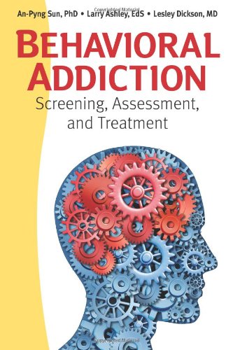 behavioral addiction screening assessment and treatment