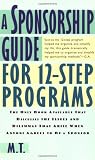 A Sponsorship Guide for 12-Step Programs