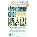 A Sponsorship Guide for 12-Step Programs