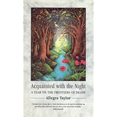 Acquainted with the Night: A Year on the Frontiers of Death