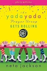 The Yada Yada Prayer Group Gets Rolling (The Yada Yada Prayer Group, Book 6) (With Celebrations and Recipes)
