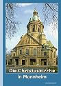 Die Christuskirche in Mannheim: Bauwerk - Gemeinde - Kirchenmusik