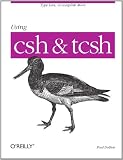Using CSH & Tcsh (Nutshell Handbooks)