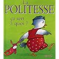 La Politesse : Ca sert � quoi ?