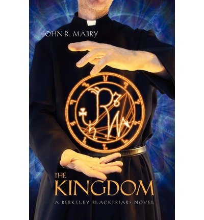 [ { THE KINGDOM: A BERKELEY BLACKFRIARS NOVEL } ] by Mabry, John R (AUTHOR) Sep-15-2010 [ Paperback ]