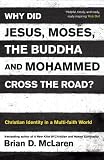 Why did Jesus, Moses, the Buddha and Mohammed cross the road? : Christian identity in a multi-faith world