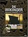 Die Wikinger. Geschichte, Eroberungen, Kultur